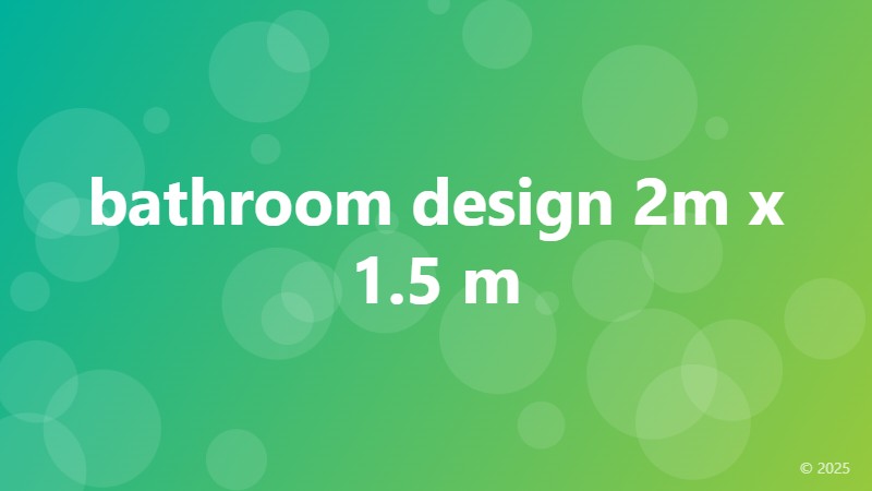bathroom design 2m x 1.5 m