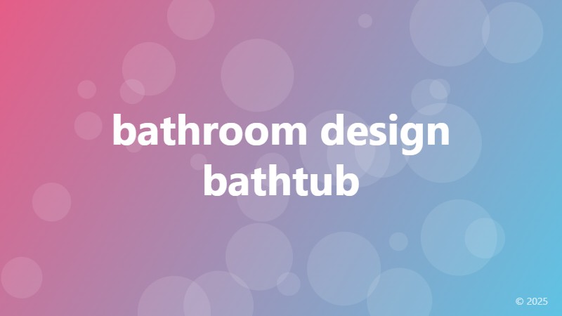 bathroom design bathtub