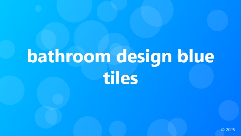bathroom design blue tiles