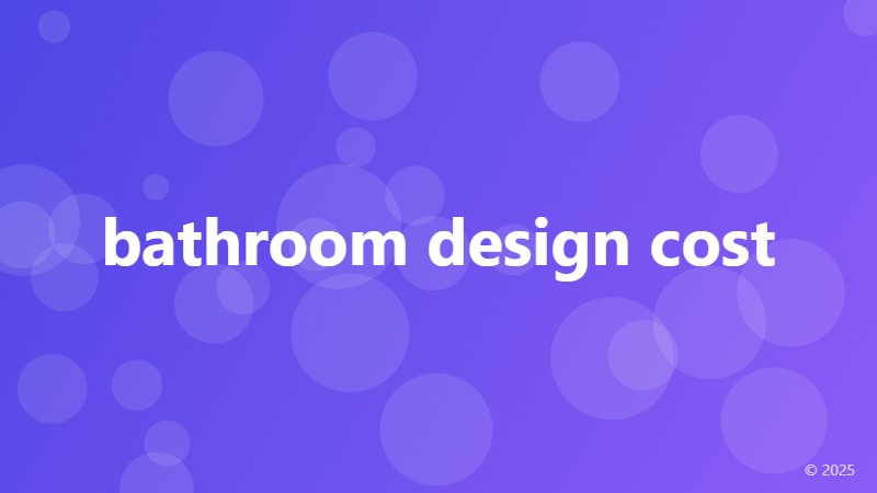 bathroom design cost