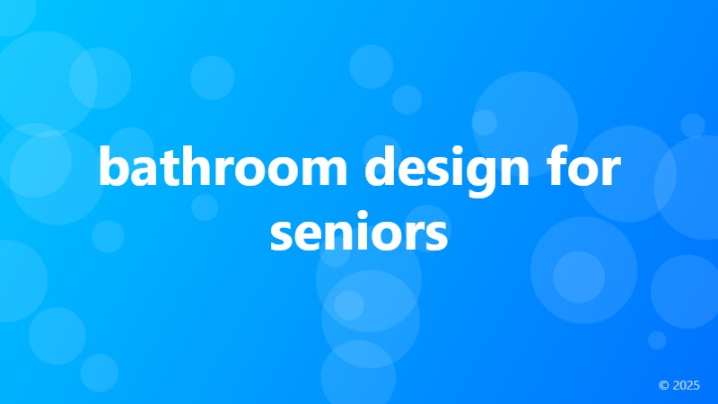 bathroom design for seniors