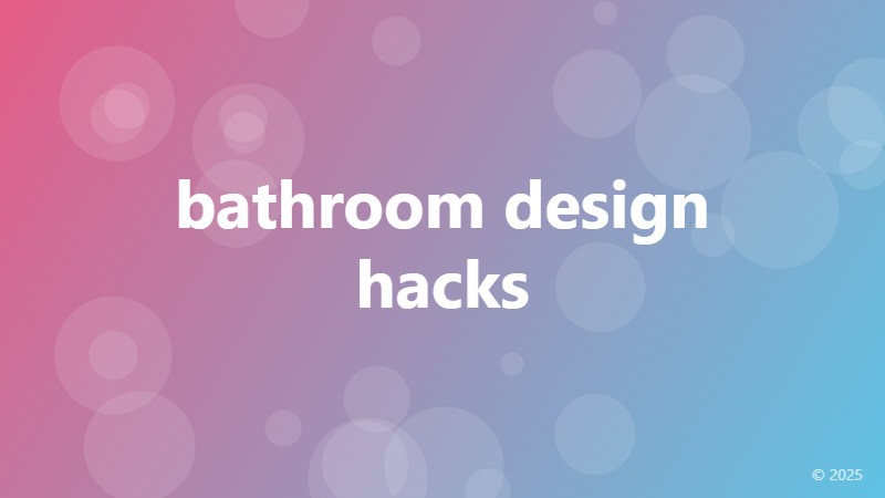 bathroom design hacks