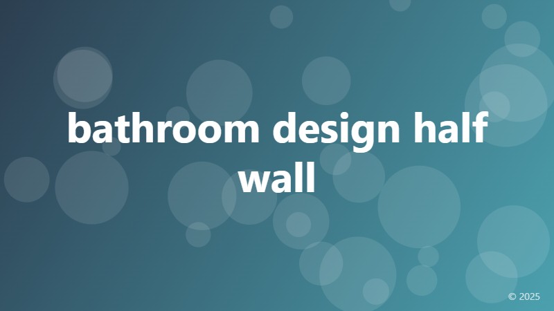 bathroom design half wall