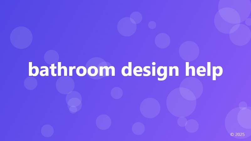 bathroom design help