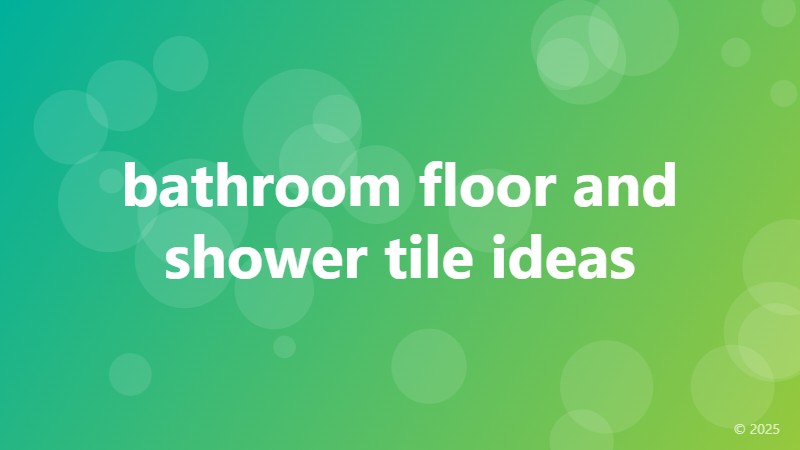 bathroom floor and shower tile ideas