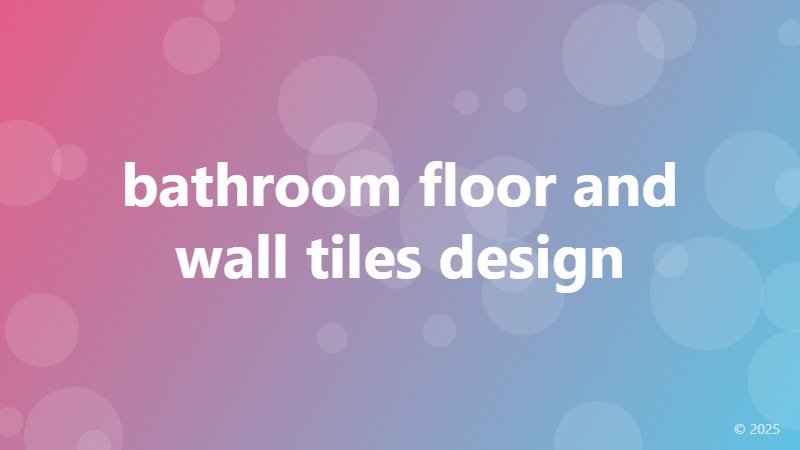 bathroom floor and wall tiles design