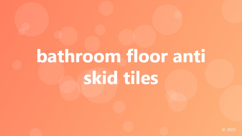 bathroom floor anti skid tiles