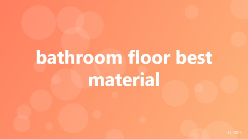 bathroom floor best material