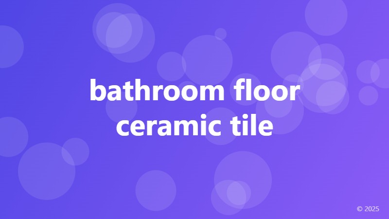bathroom floor ceramic tile