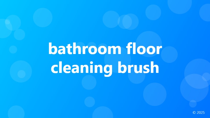 bathroom floor cleaning brush