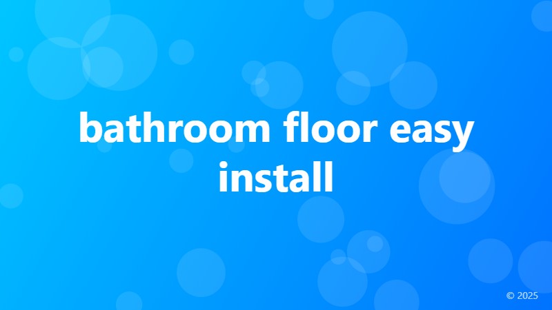bathroom floor easy install