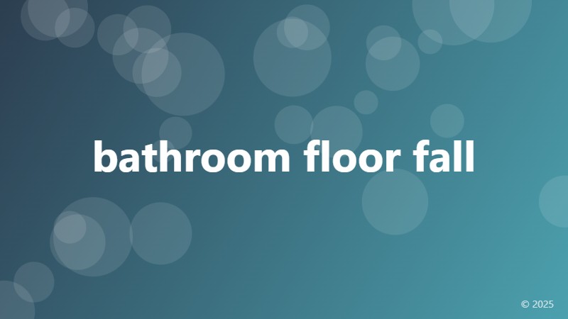 bathroom floor fall