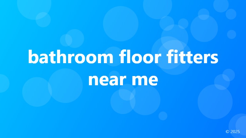 bathroom floor fitters near me