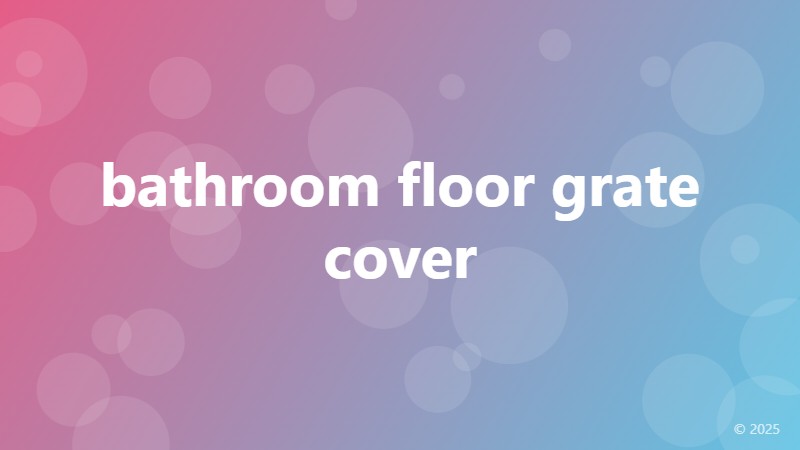 bathroom floor grate cover
