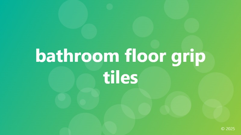 bathroom floor grip tiles