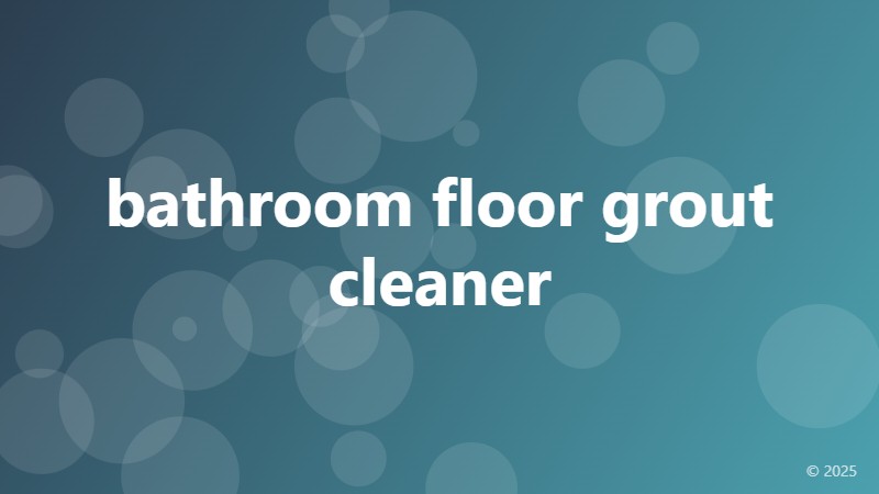 bathroom floor grout cleaner