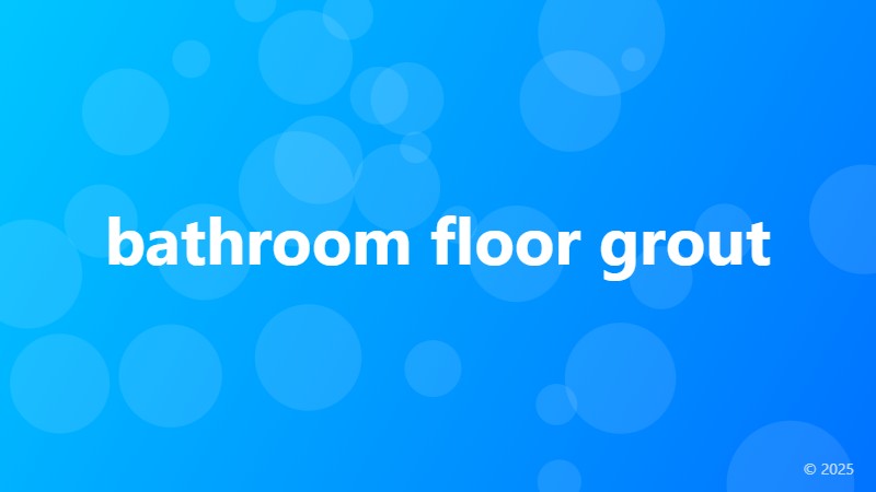 bathroom floor grout