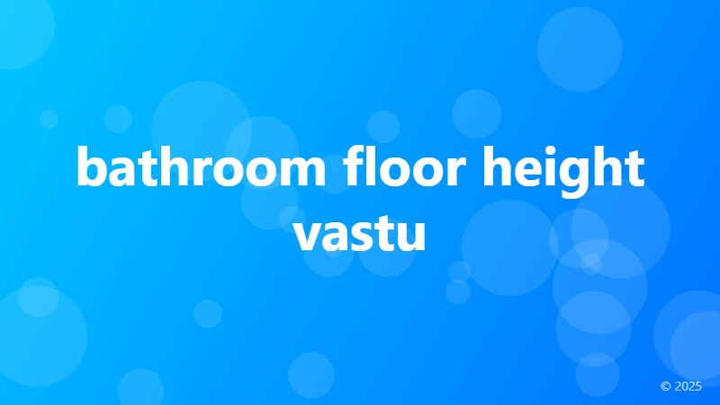 bathroom floor height vastu