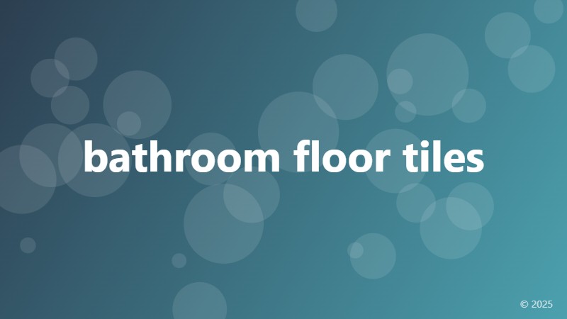 bathroom floor tiles