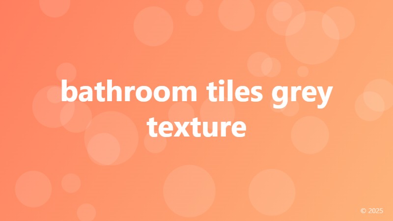 bathroom tiles grey texture